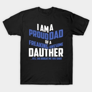 Fathers Day 2018 Proud Dad Of A Freaking Awesome Daughter T-Shirt